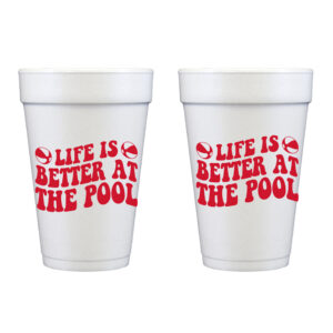 Life is Better-Pool Foam Cup (10 ct bag)