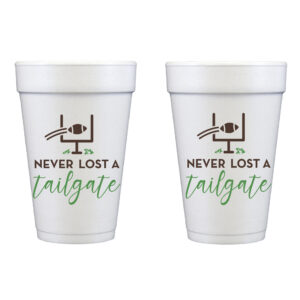 Never Lost a Tailgate Disposable Foam Cup {10 cup pack}